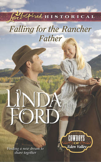 Linda  Ford. Falling for the Rancher Father