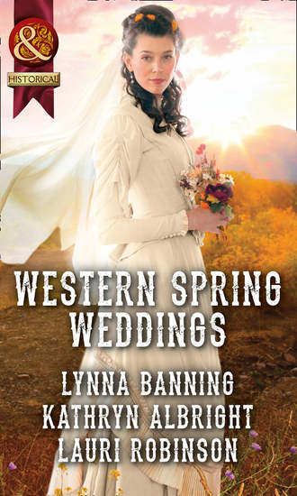 Kathryn  Albright. Western Spring Weddings: The City Girl and the Rancher / His Springtime Bride / When a Cowboy Says I Do