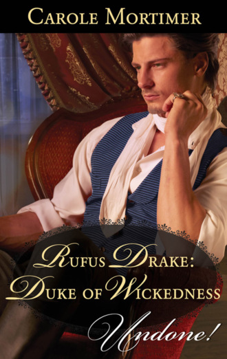 Кэрол Мортимер. Rufus Drake: Duke of Wickedness