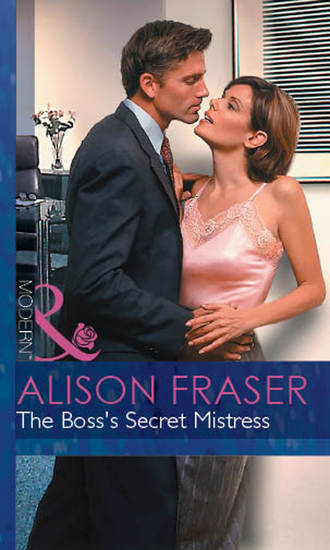 Alison  Fraser. The Boss's Secret Mistress