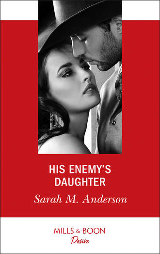 Sarah M. Anderson. His Enemy's Daughter