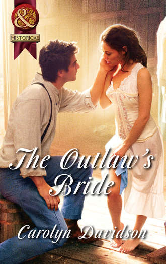 Carolyn  Davidson. The Outlaw's Bride