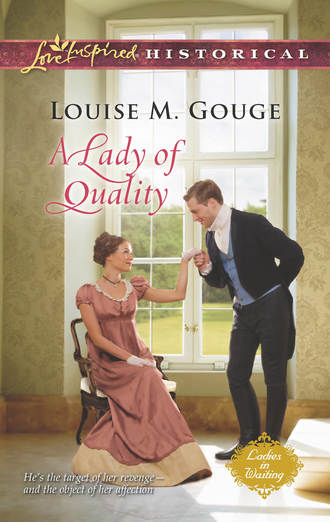 Louise Gouge M.. A Lady of Quality