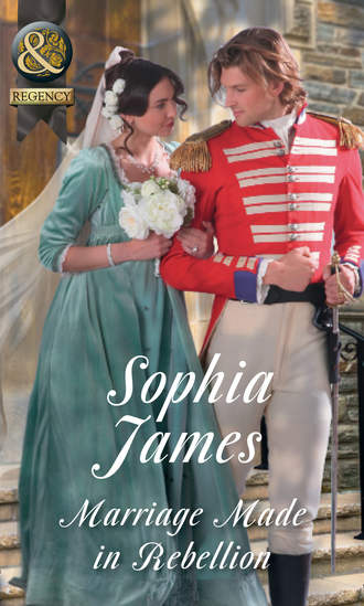 Sophia James. Marriage Made In Rebellion