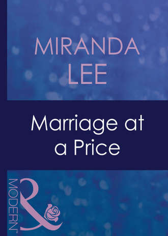 Miranda Lee. Marriage At A Price