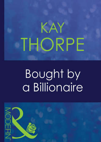 Kay  Thorpe. Bought By A Billionaire