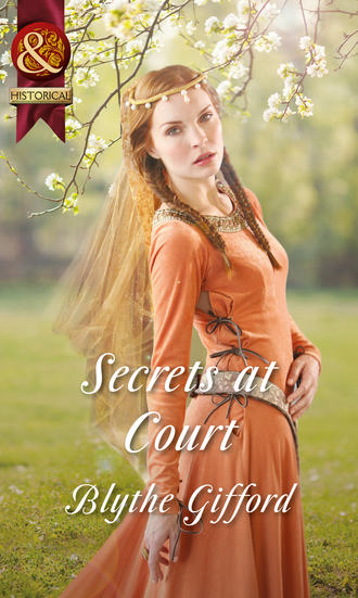 Blythe  Gifford. Secrets at Court