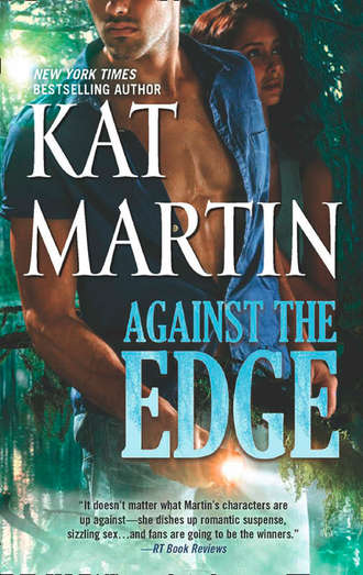 Kat  Martin. Against the Edge