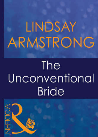 Lindsay  Armstrong. The Unconventional Bride