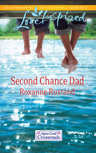 Roxanne  Rustand. Second Chance Dad