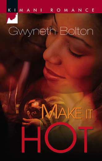 Gwyneth  Bolton. Make It Hot