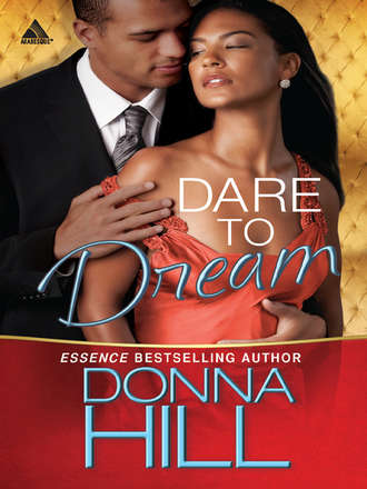 Donna  Hill. Dare to Dream