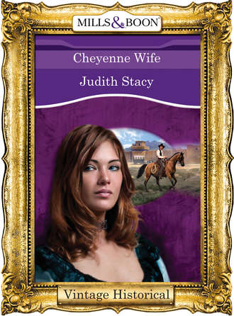 Judith  Stacy. Cheyenne Wife