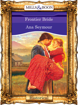 Ana  Seymour. Frontier Bride