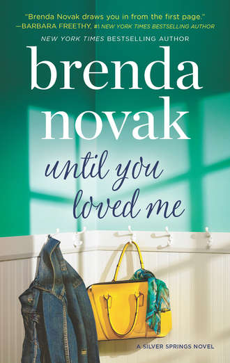 Brenda  Novak. Until You Loved Me