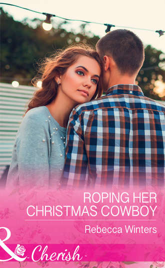 Rebecca Winters. Roping Her Christmas Cowboy