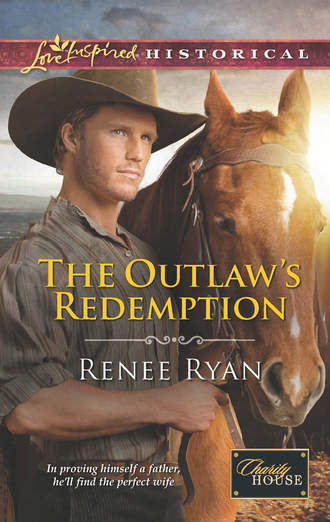 Renee  Ryan. The Outlaw's Redemption