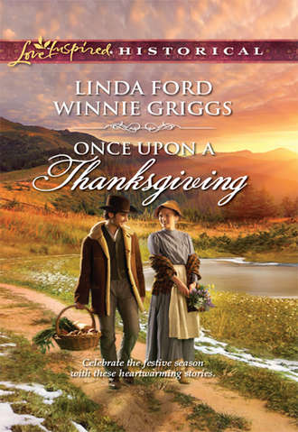 Linda  Ford. Once Upon A Thanksgiving: Season of Bounty / Home for Thanksgiving