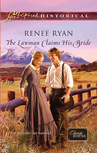 Renee  Ryan. The Lawman Claims His Bride