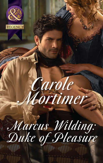 Кэрол Мортимер. Marcus Wilding: Duke Of Pleasure