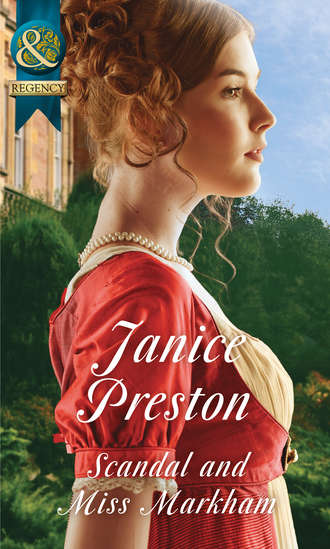 Janice  Preston. Scandal And Miss Markham