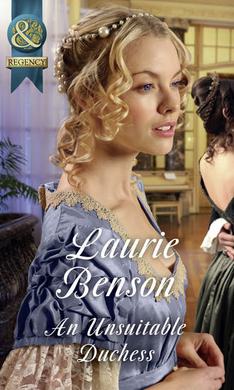 Laurie Benson. An Unsuitable Duchess