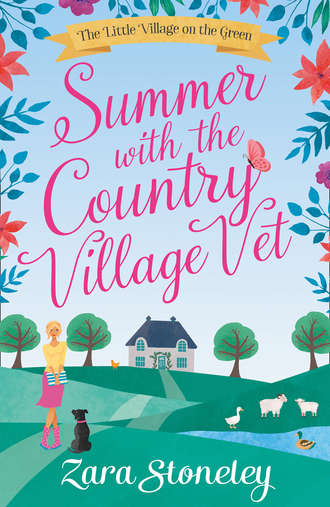 Zara  Stoneley. Summer with the Country Village Vet