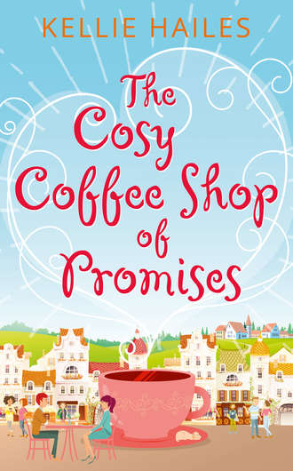 Kellie  Hailes. The Cosy Coffee Shop of Promises