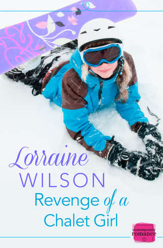 Lorraine  Wilson. Revenge of a Chalet Girl: