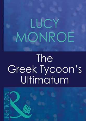 Люси Монро. The Greek Tycoon's Ultimatum