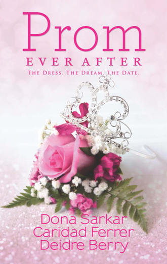 Caridad  Ferrer. Prom Ever After: Haute Date / Save the Last Dance / Prom and Circumstance