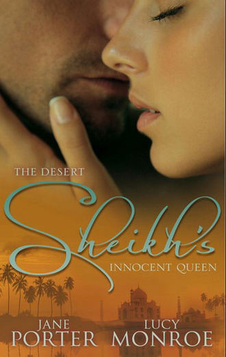 Люси Монро. The Desert Sheikh's Innocent Queen: King of the Desert, Captive Bride