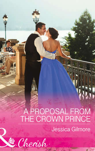 Jessica Gilmore. A Proposal From The Crown Prince