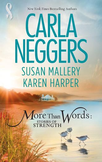 Karen  Harper. More Than Words: Stories of Strength: Close Call / Built to Last / Find the Way