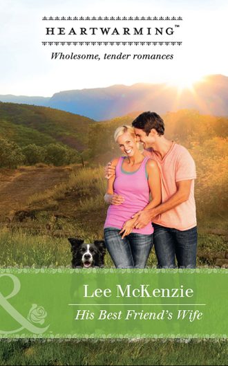 Lee  McKenzie. His Best Friend's Wife