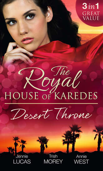 Дженни Лукас. The Royal House of Karedes: The Desert Throne: Tamed: The Barbarian King / Forbidden: The Sheikh's Virgin / Scandal: His Majesty's Love-Child