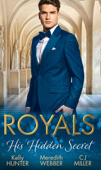 Kelly Hunter. Royals: His Hidden Secret: Revealed: A Prince and A Pregnancy / Date with a Surgeon Prince / The Secret King