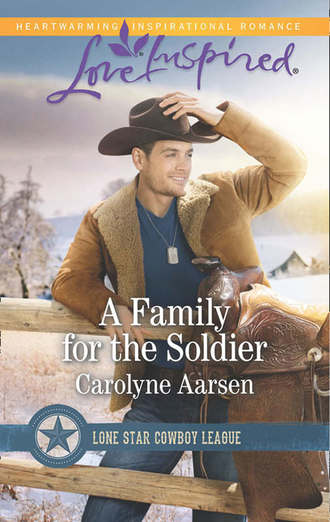 Carolyne  Aarsen. A Family For The Soldier