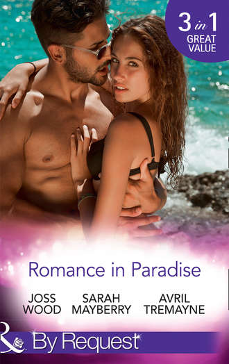 Sarah  Mayberry. Romance In Paradise: Flirting with the Forbidden / Hot Island Nights / From Fling to Forever