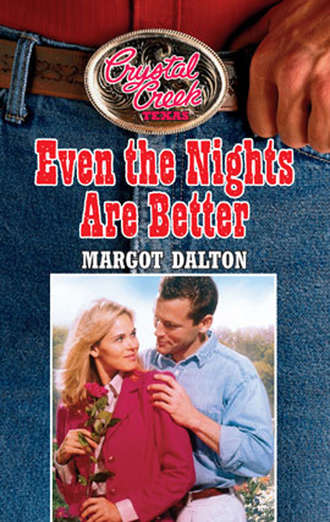 Margot  Dalton. Even the Nights are Better