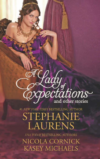 Stephanie  Laurens. A Lady of Expectations and Other Stories: A Lady Of Expectations / The Secrets of a Courtesan / How to Woo a Spinster