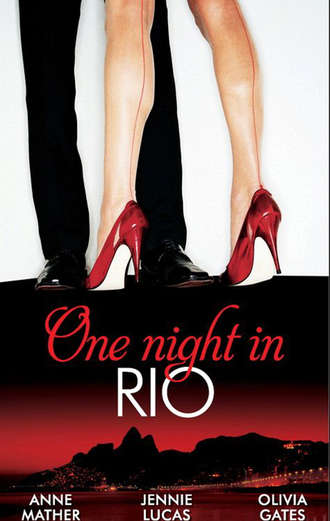 Дженни Лукас. One Night in... Rio: The Brazilian Millionaire's Love-Child / Virgin Mistress, Scandalous Love-Child / The Surgeon's Runaway Bride