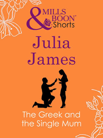 Julia James. The Greek and the Single Mum