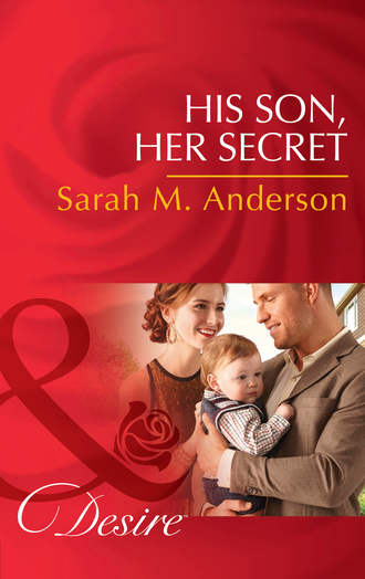 Sarah M. Anderson. His Son, Her Secret