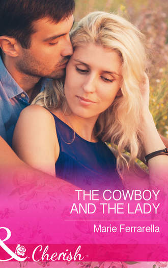 Marie  Ferrarella. The Cowboy and the Lady