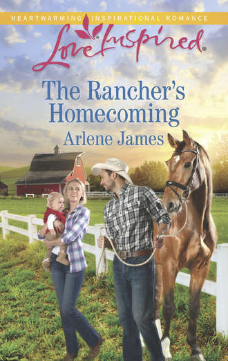 Arlene  James. The Rancher's Homecoming