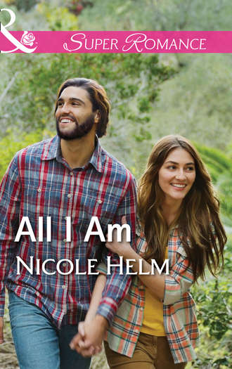 Nicole  Helm. All I Am