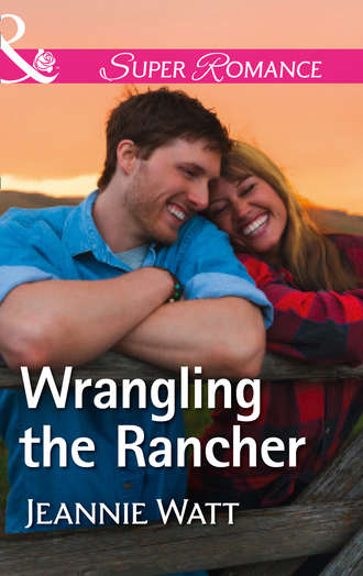 Jeannie  Watt. Wrangling The Rancher