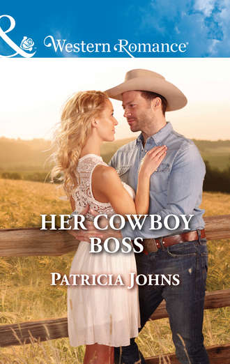 Patricia  Johns. Her Cowboy Boss