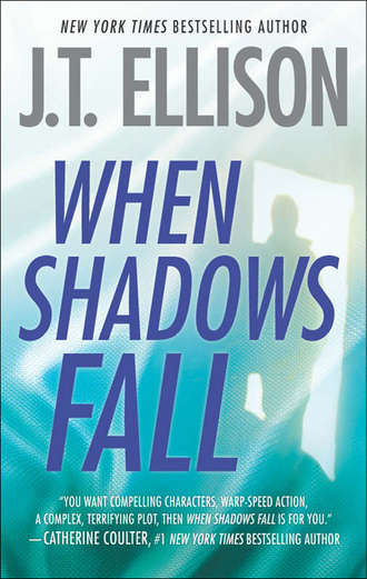 J.T.  Ellison. When Shadows Fall